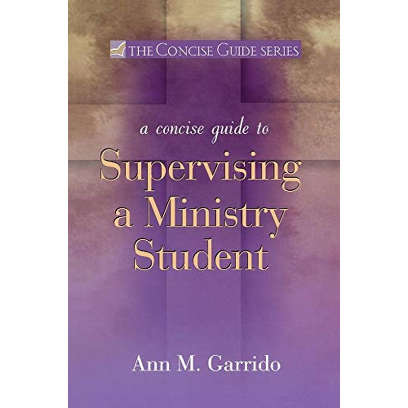 A Concise Guide to Supervising a Ministry Student