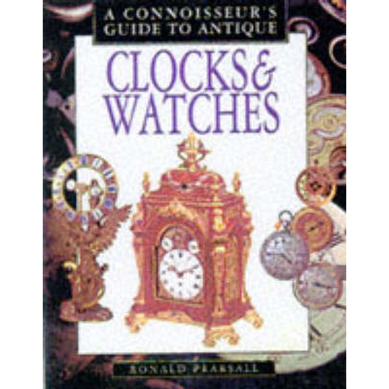 A Connoisseur's Guide to Antique Clocks and Watches