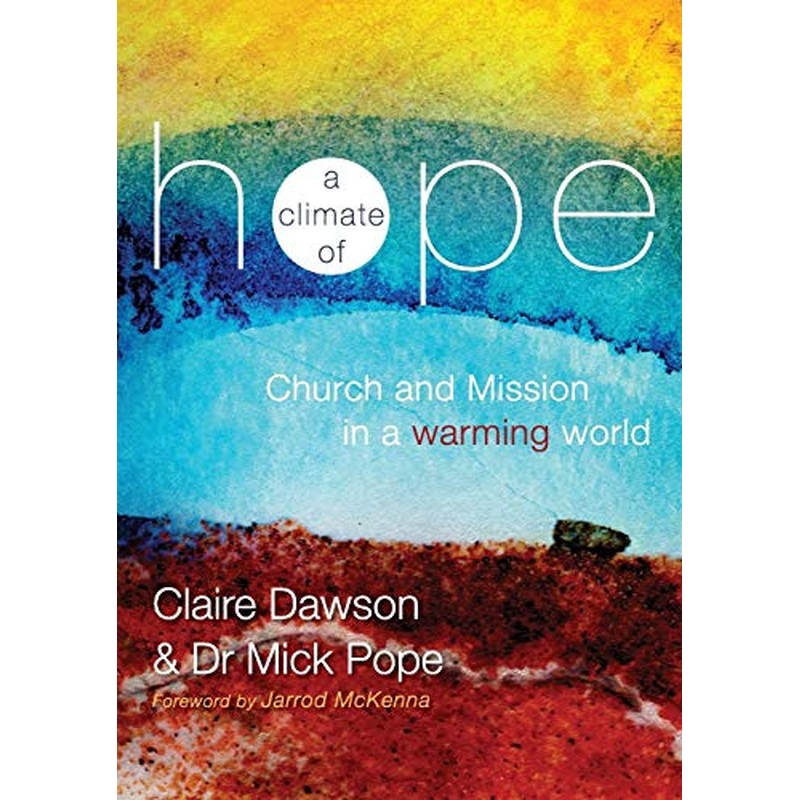 A Climate of Hope: Church and Mission in a Warming World