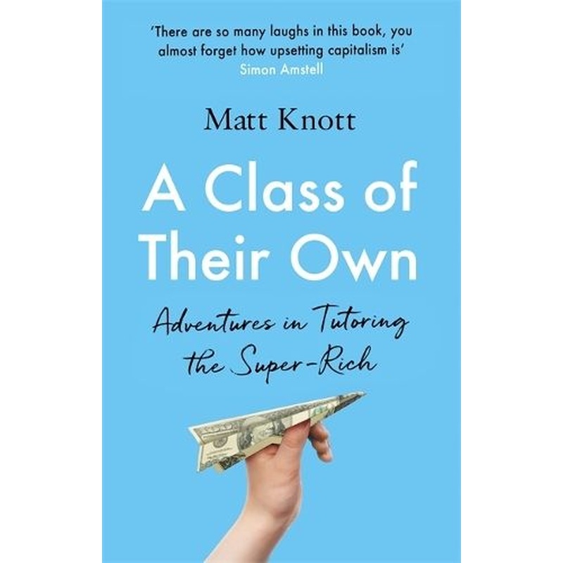 A Class of Their Own: Adventures in Tutoring the Super-Rich