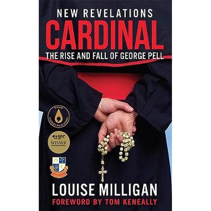 Cardinal: The Rise and Fall of George Pell