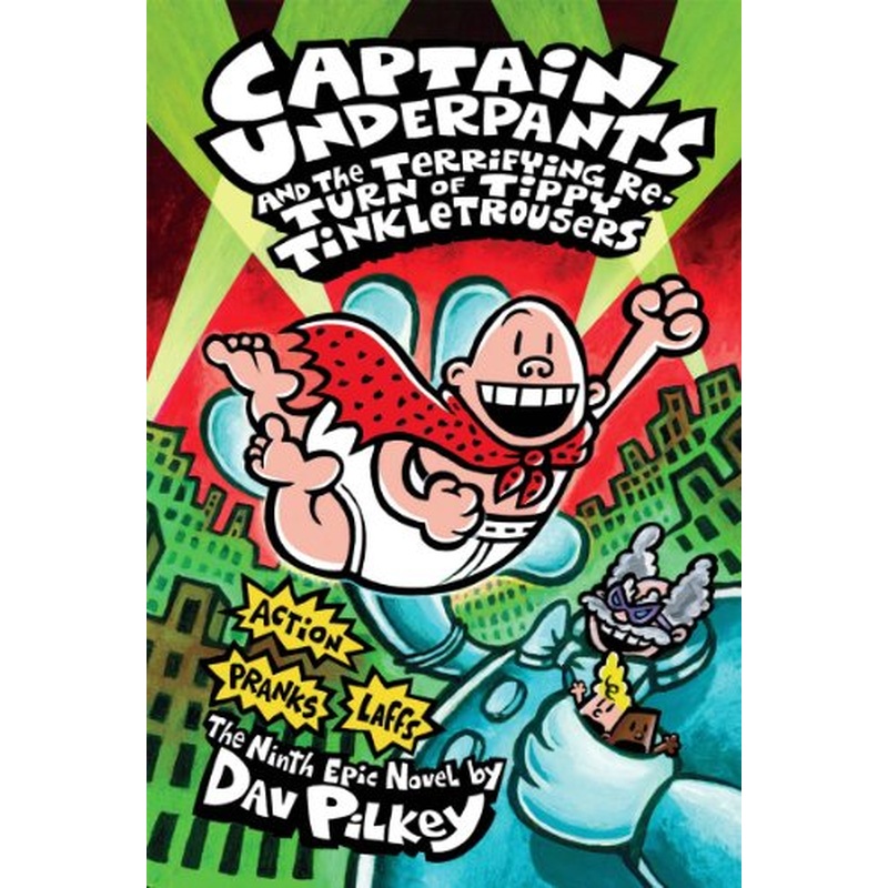 Captain Underpants: #9 Terrifying Return of Tippy Tinkletrousers