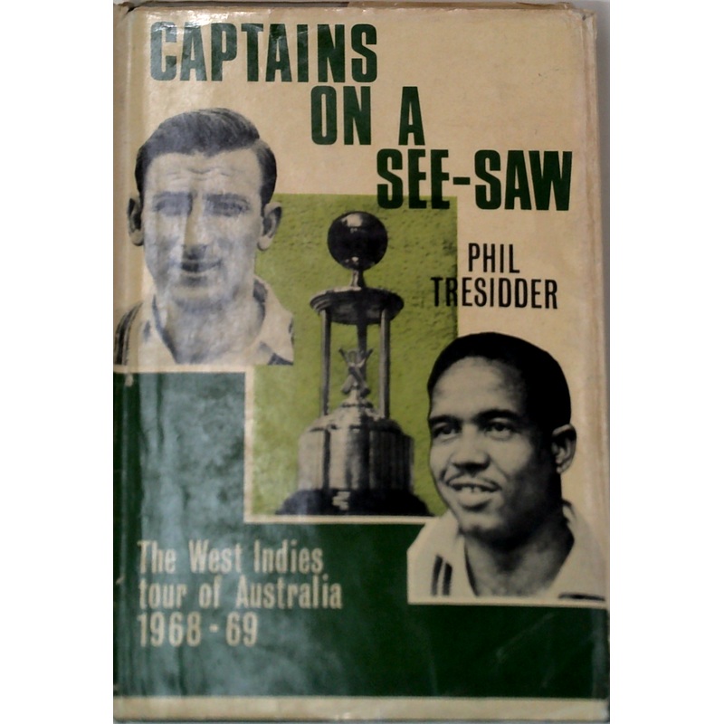 Captains On A See-Saw: The West Indies Tour Of Australia 1968-69