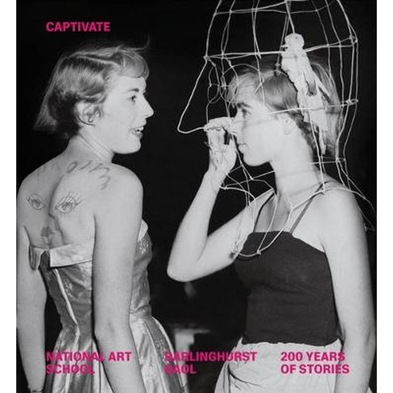 Captivate: Stories from National Art School and Darlinghurst Gaol