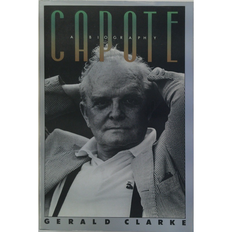 Capote: A Biography