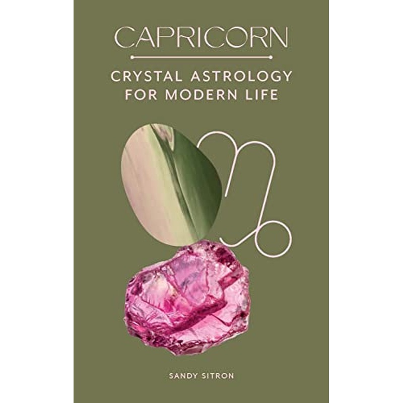Capricorn: Crystal Astrology for Modern Life