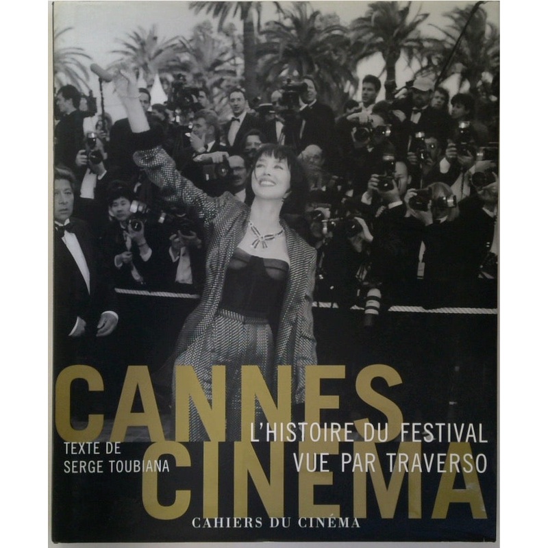 Cannes Cinma : L'Histoire du festival de Cannes vue par Traverso
