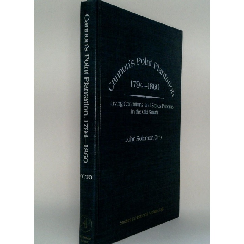 Cannon's Point Plantation 1794-1860: Living Conditions And Status Patterns In The Old South