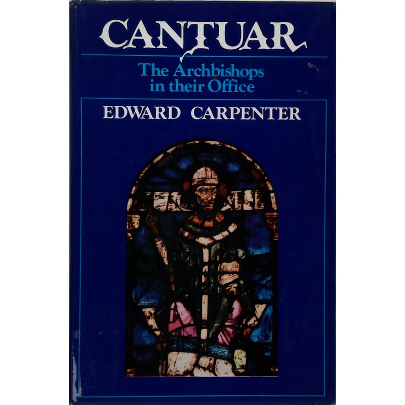 Cantuar: The Archbishops In Their Office