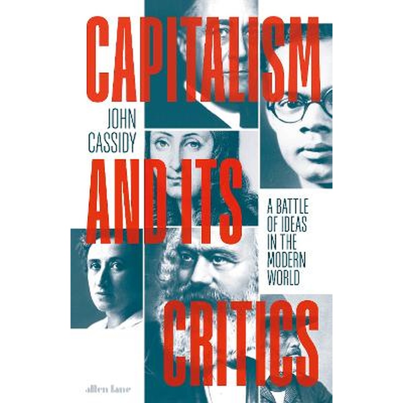 Capitalism and Its Critics: A Battle of Ideas in the Modern World