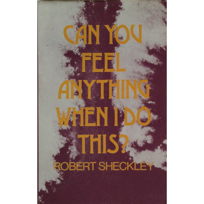 Can You Feel Anything When I Do This?