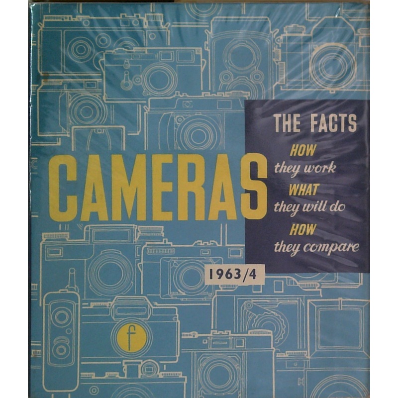 Cameras: The Facts: How They Work What They Will Do How They Compare