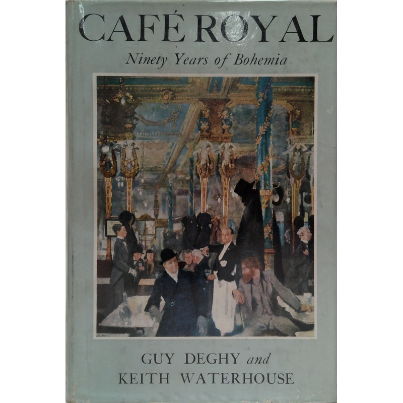 Caf Royal: Ninety Years Of Bohemia