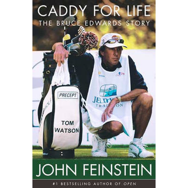 Caddy for Life: The Bruce Edwards Story
