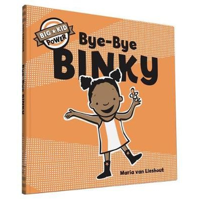 Bye-Bye Binky: I'm a Big Kid Now