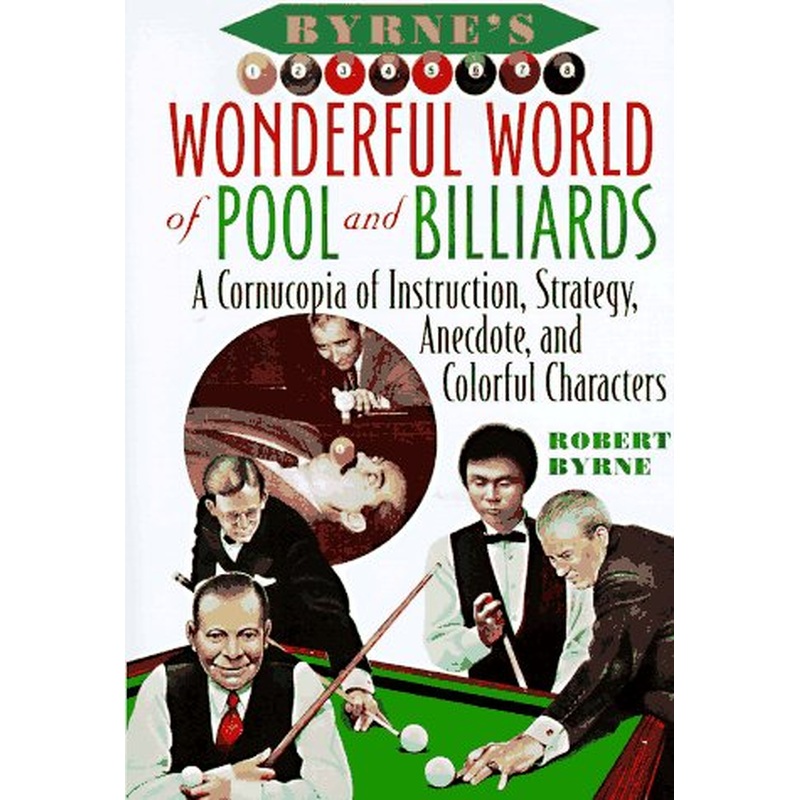 Byrne's Wonderful World of Pool and Billiards: A Cornucopia of