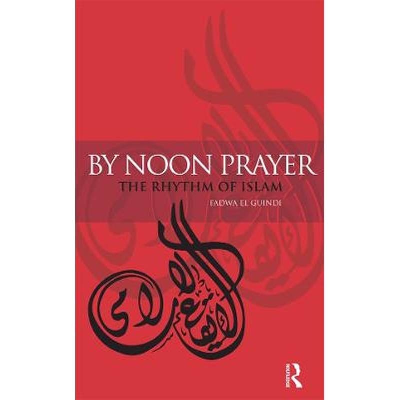 By Noon Prayer: The Rhythm of Islam