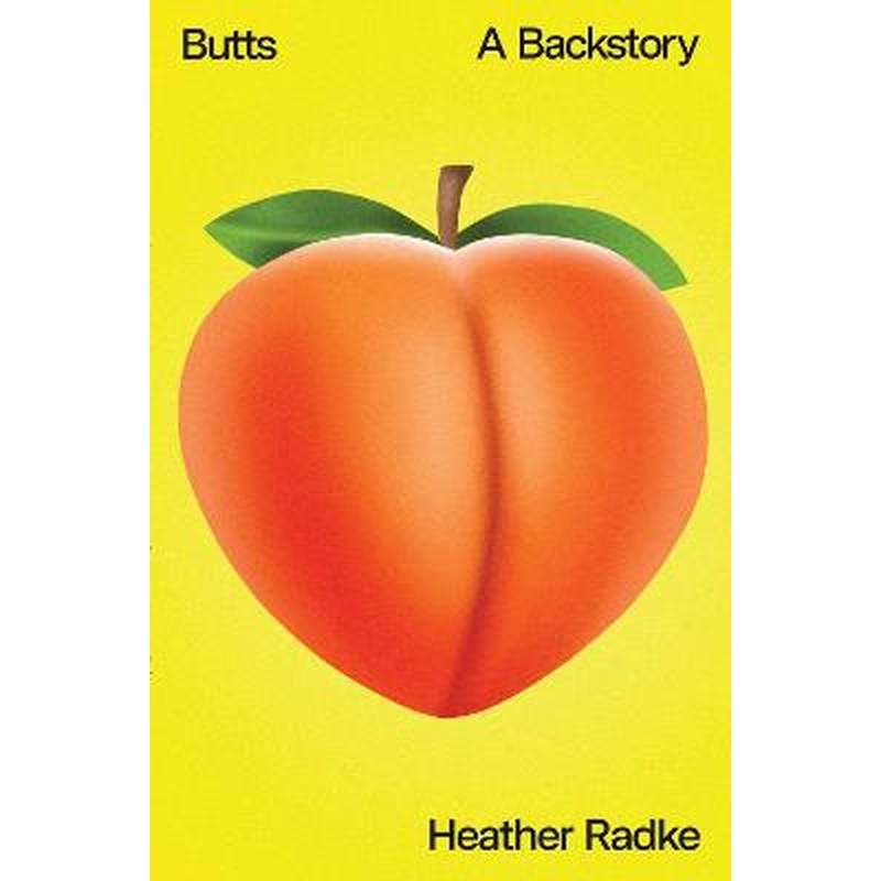 Butts: A Backstory