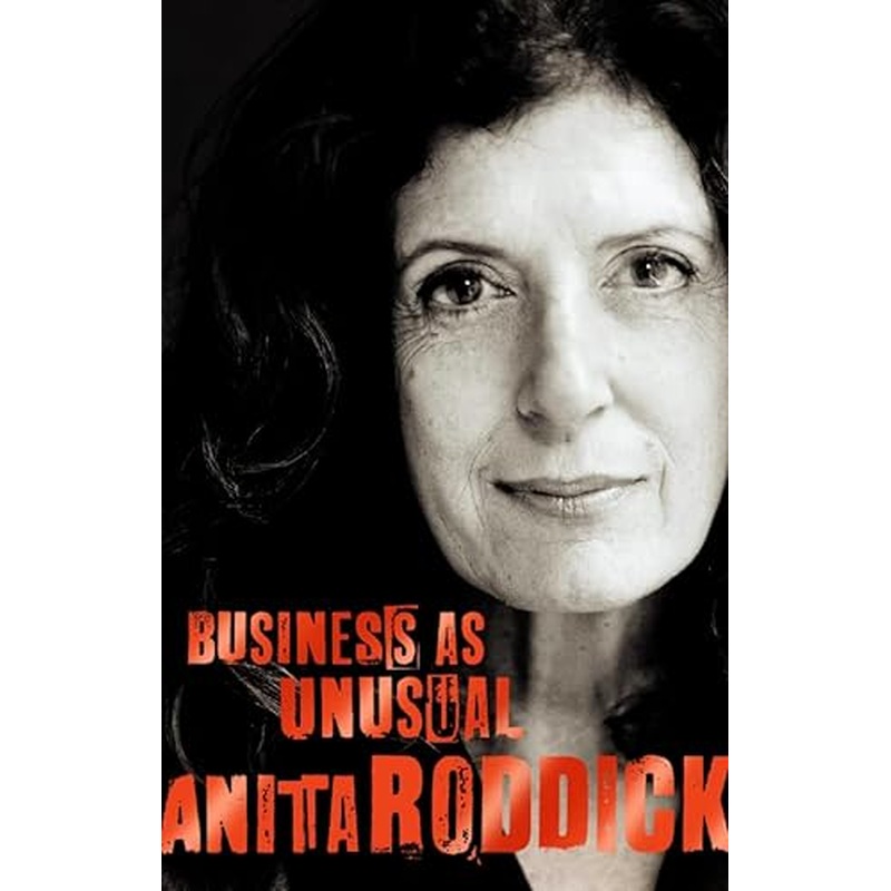 Business as Unusual: The Journey of Anita Roddick and the Body Shop