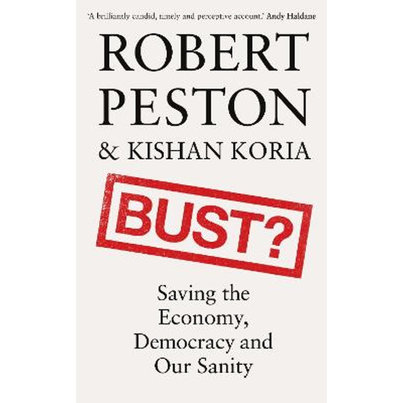 Bust?: Saving the Economy, Democracy and Our Sanity