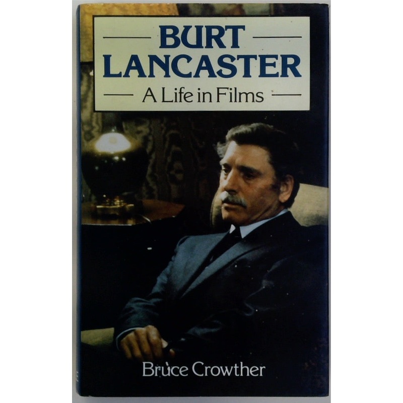 Burt Lancaster : A Life in Films