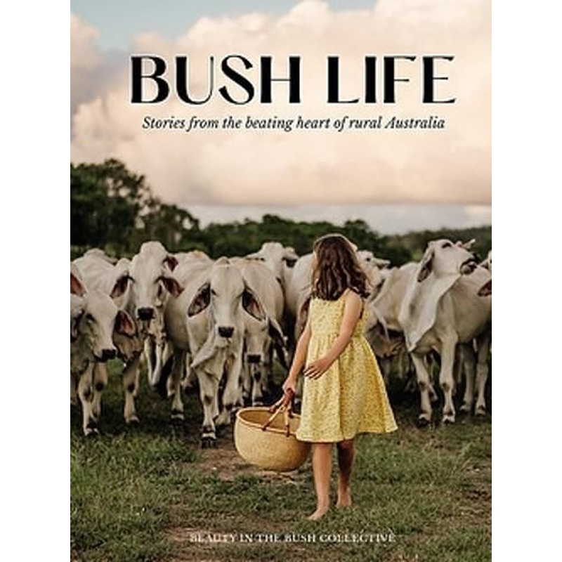 Bush Life: Stories from the beating heart of rural Australia