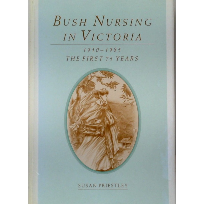 Bush Nursing in Victoria 1910-1985