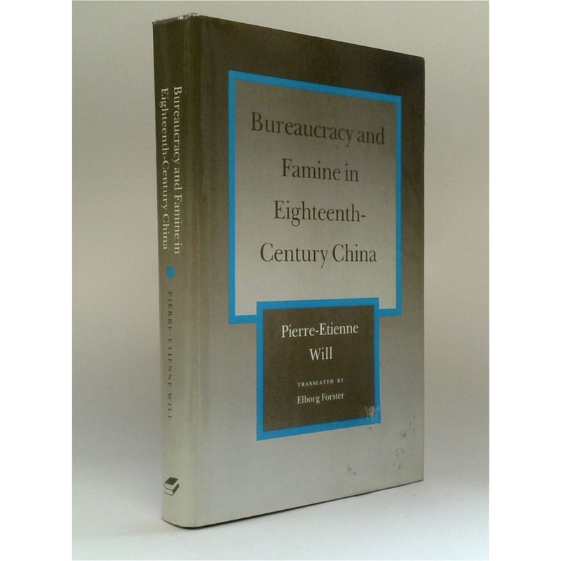 Bureaucracy And Famine In Eighteenth-Century China