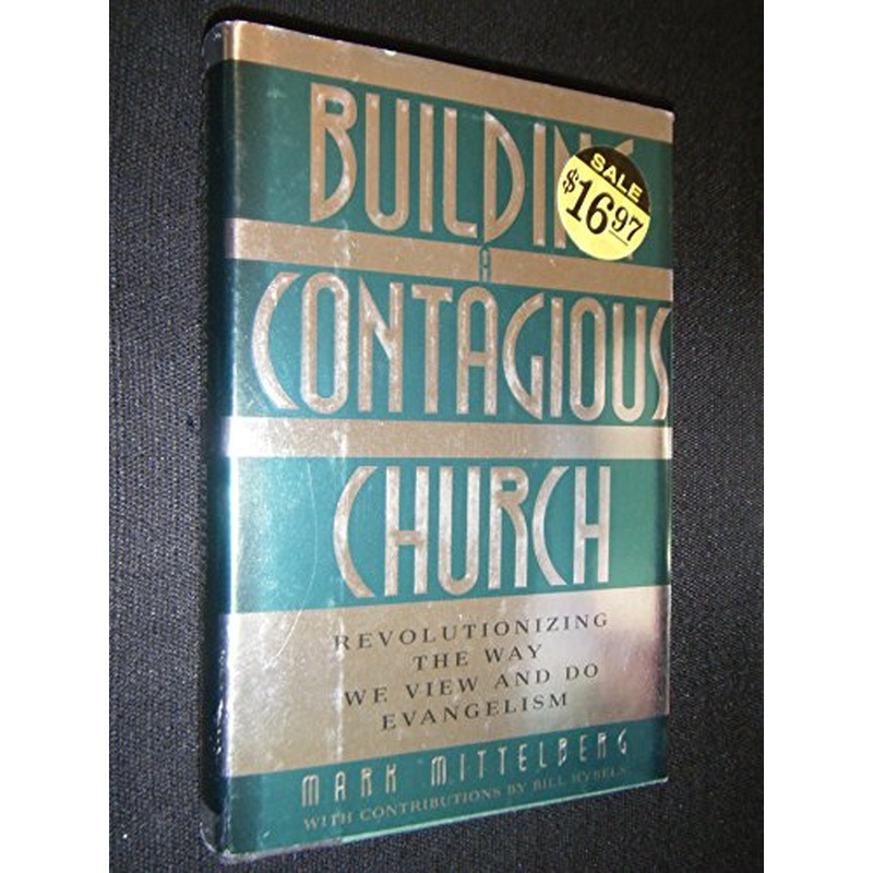 Building a Contagious Church: Revolutionizing the Way We View and Do Evangelism