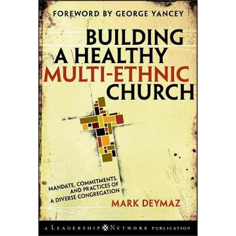 Building a Healthy Multi-ethnic Church: Mandate, Commitments and