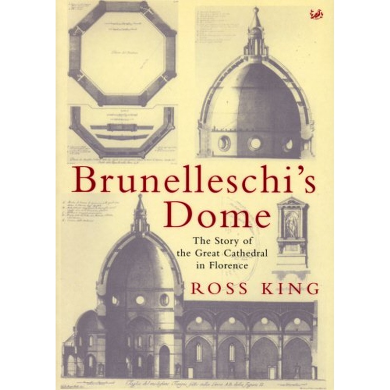 Brunelleschi's Dome: The Story of the Great Cathedral in Florence