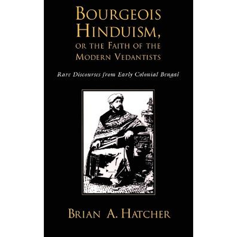 Bourgeouis Hinduism, or Faith of the Modern Vedantists: Rare