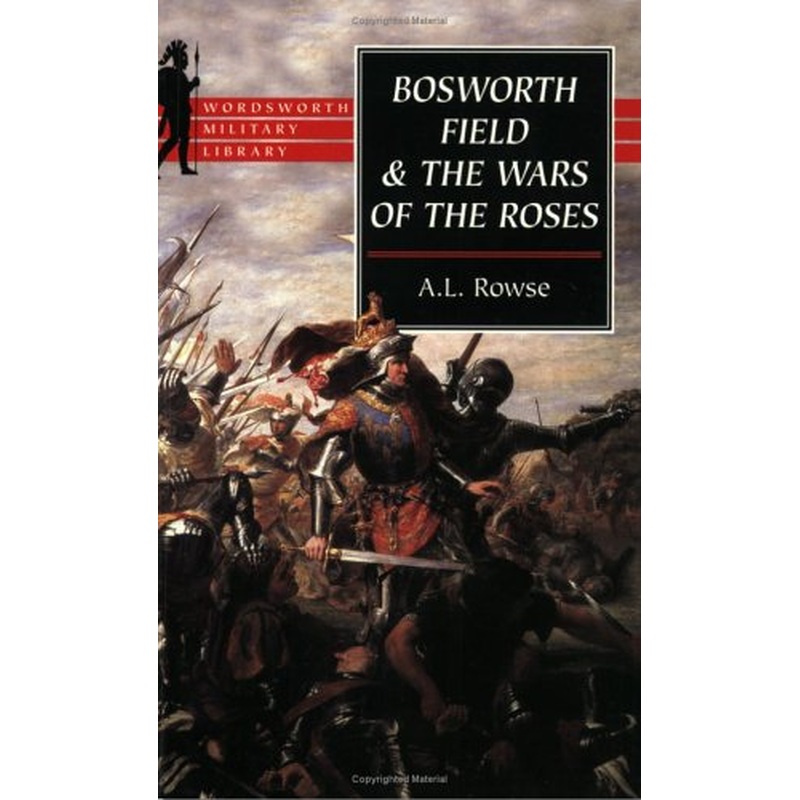 Bosworth Field and the Wars of the Roses