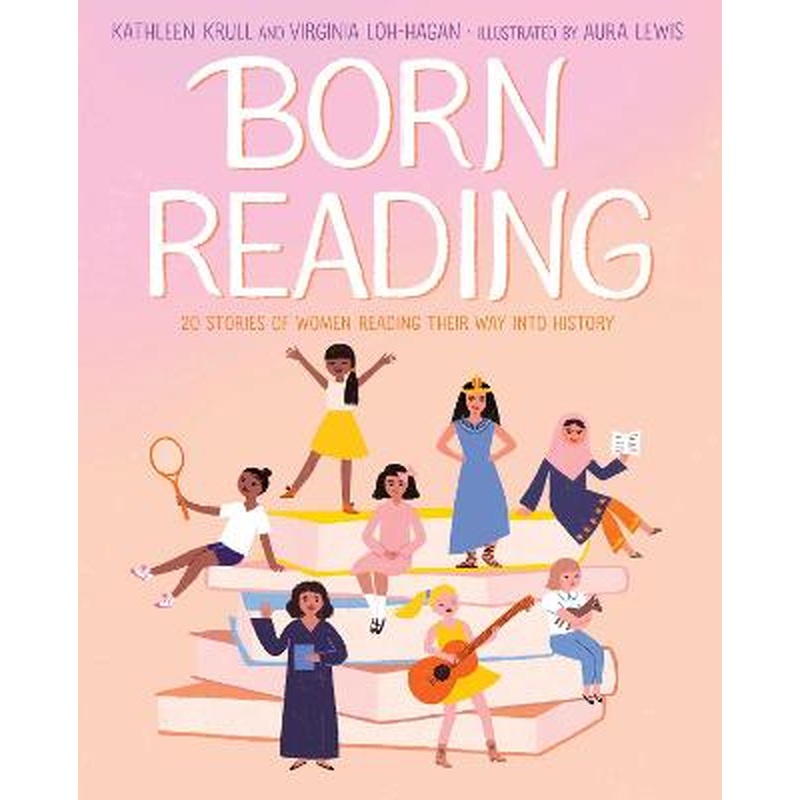 Born Reading: 20 Stories of Women Reading Their Way into History