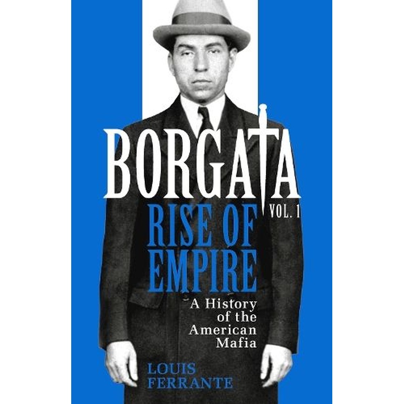Borgata: Rise of Empire: A History of the American Mafia