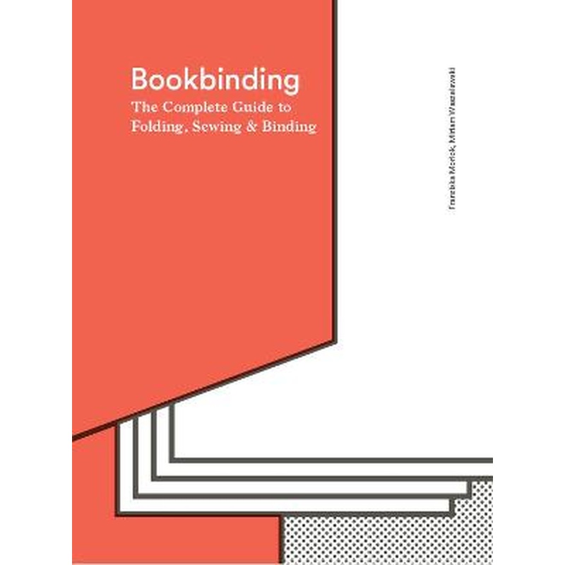 Bookbinding: The Complete Guide to Folding, Sewing & Binding