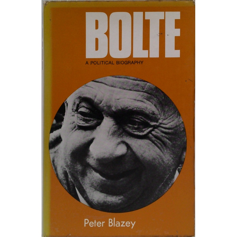 Bolte: A Political Biography
