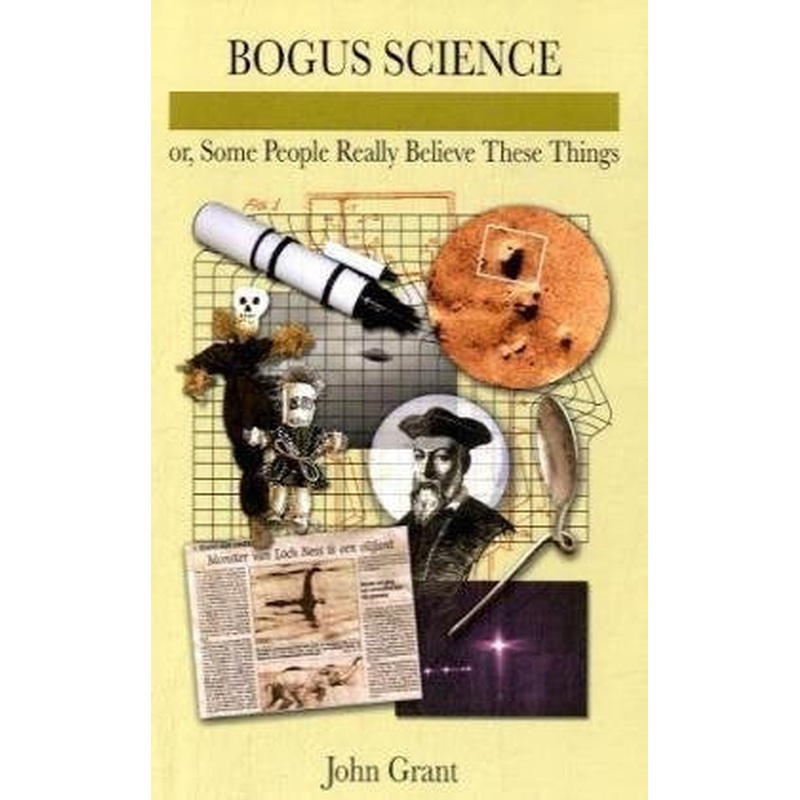 Bogus Science: Ideas that Fool Some of the People all of the Time