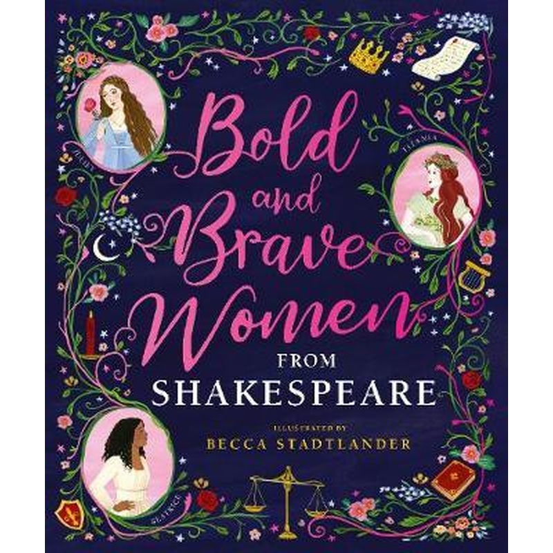 Bold and Brave Women from Shakespeare