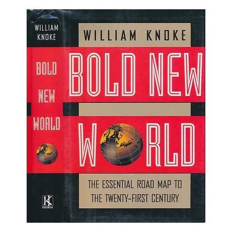 Bold New World: The Essential Road Map to the Twenty-First Century