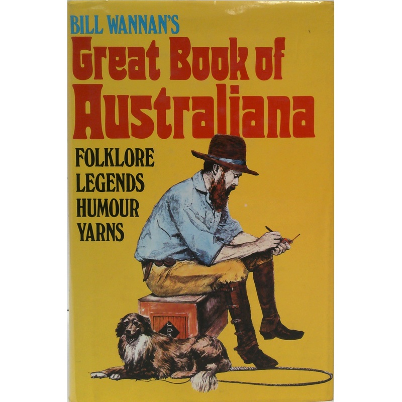 Bill Wannan's Great Book Of Australiana