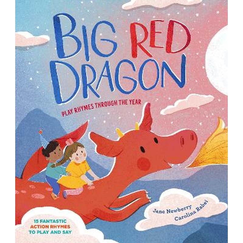 Big Red Dragon: Play-Rhymes Through the Year