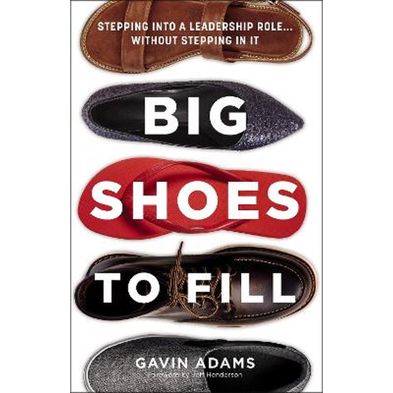 Big Shoes to Fill: Stepping into a Leadership Role...Without Stepping