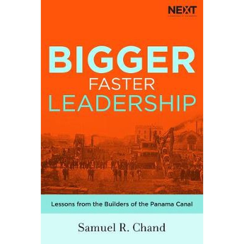 Bigger, Faster Leadership: Lessons from the Builders of the Panama