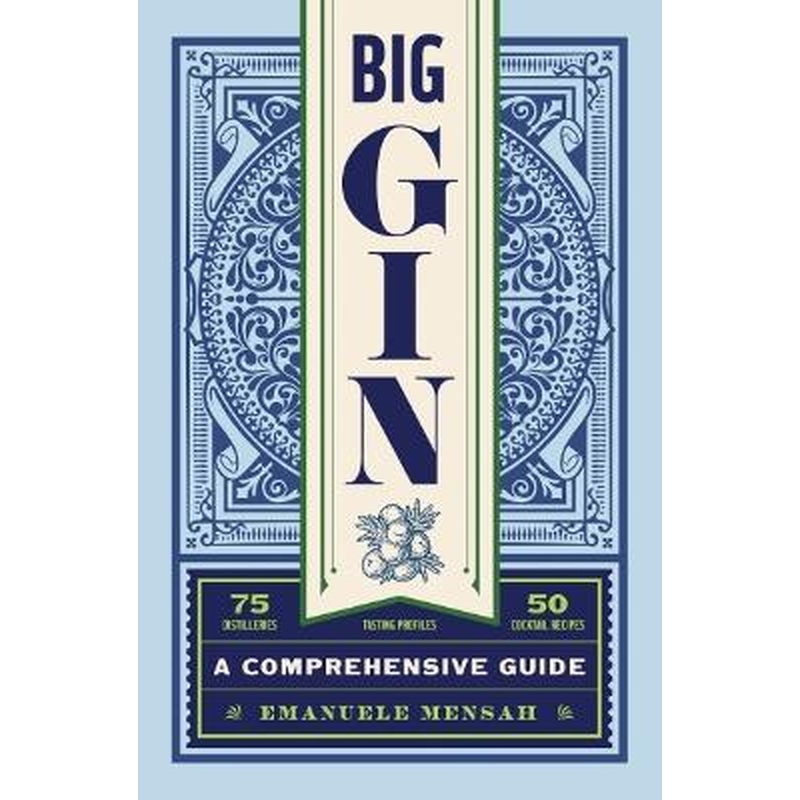 Big Gin: The Rebirth of One of the World's Oldest Spirits