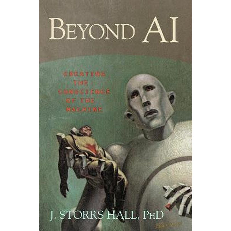 Beyond AI: Creating the Conscience of the Machine
