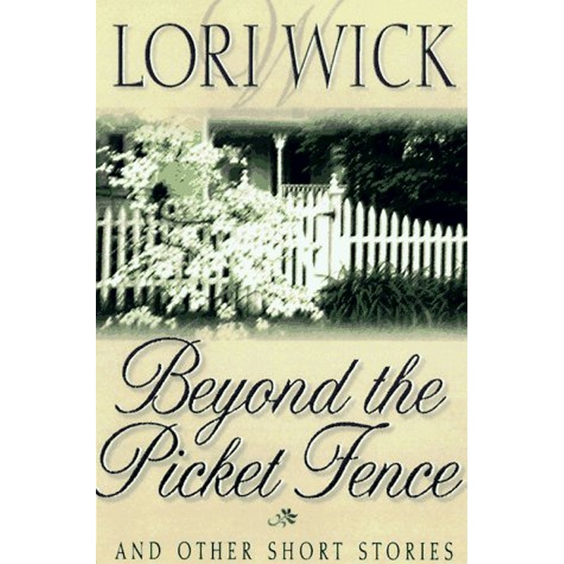 Beyond the Picket Fence: And Other Short Stories