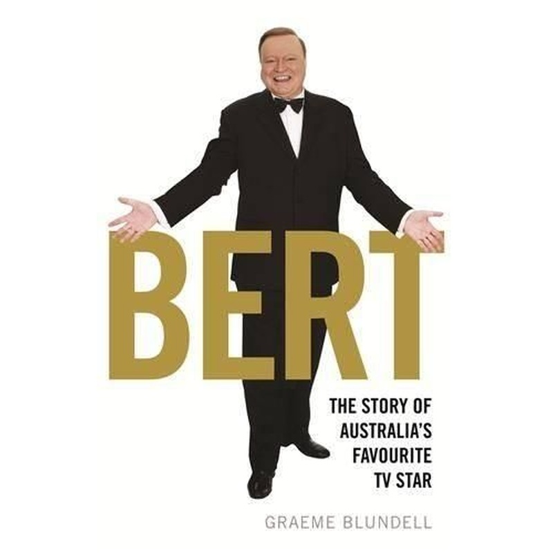 Bert: The Entertaining Life of Australia's Favourite TV Star