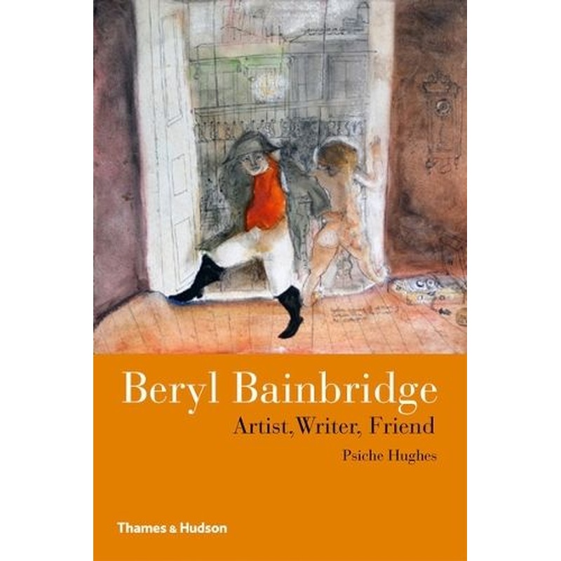 Beryl Bainbridge: Artist, Writer, Friend