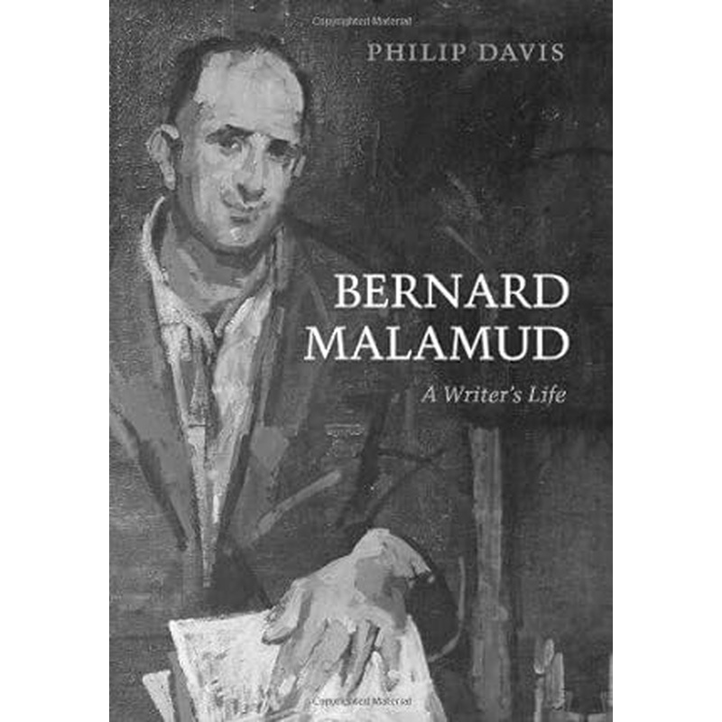 Bernard Malamud: A Writer's Life
